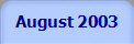 August 2003