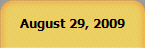 August 29, 2009