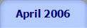 April 2006