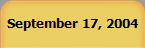 September 17, 2004